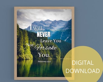 I Will Never Leave You Nor Forsake You | Hebrews 13 5 | Mountain Wall Art| Mountain Lake | Christian Digital Print | Bible Verse Sign | PDF