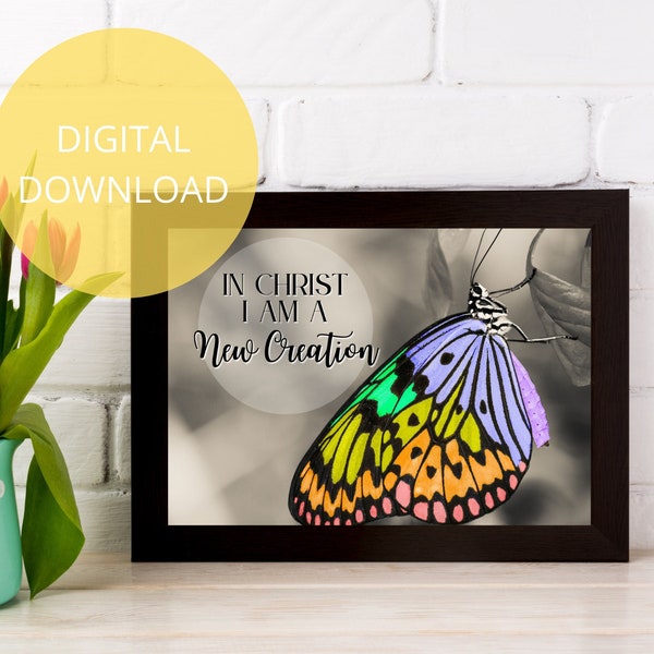 I Am A New Creation In Christ | New Creations | 2 Corinthians 5 17 | Rainbow Butterfly Wall Art | Christian Butterfly | Born Again | Digital