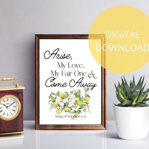 Arise My Love | Rise Up My Love | Song of Solomon 2 10 | Song of Solomon Sign | Lemon Decor | Lemon Flower | Scripture Verse Printable