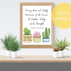 Corrie Ten Boom Quote | Worry Does Not Empty Tomorrow Of Its Sorrow | Christian Quote Prints | Succulent Digital Download | Cactus Wall Art