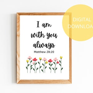 I Am With You Always Sign | Matthew 28 20 | Scripture Digital Downloads | Christian Digital Print | Bible Verse Print | Christian Gifts
