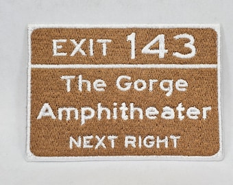 The Gorge Amphitheater - Exit 143 - Iron On Embroidered Patch!