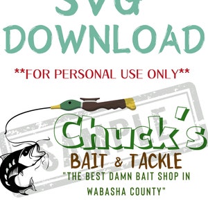 May include: A green and black distressed stamp with the text "Chuck's Bait & Tackle" and the tagline "The Best Damn Bait Shop in Wabasha County". A black and white illustration of a fish jumping out of the water and a green duck decoy with a fishing line are visible in the background.
