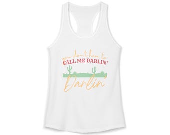 You Dont Have to Call Me Darlin Darlin Tank Top | Vintage Country Music Graphic Top | Cowgirl Concert Outfit | Western Summer Time Shirt