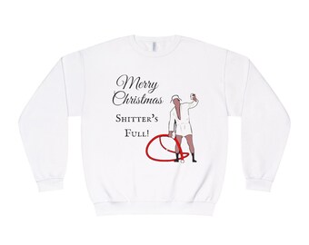 Cousin Eddie Christmas Vacation in Robe Merry Christmas Shitters Full Sweatshirt