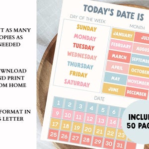 A printable calendar with the text "Today's Date Is" and sections for the day of the week, month, and date. The calendar includes colorful boxes for each day, month, and date. The text "Print as many copies as needed" is also visible.