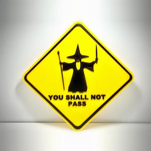 You Shall Not Pass  - Warning Sign - Funny Door Sign - 6"~9" Options - 3D Printed