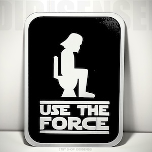 Use The Force Funny Bathroom Sign Restroom Sign 611 Options 3D Printed image 4