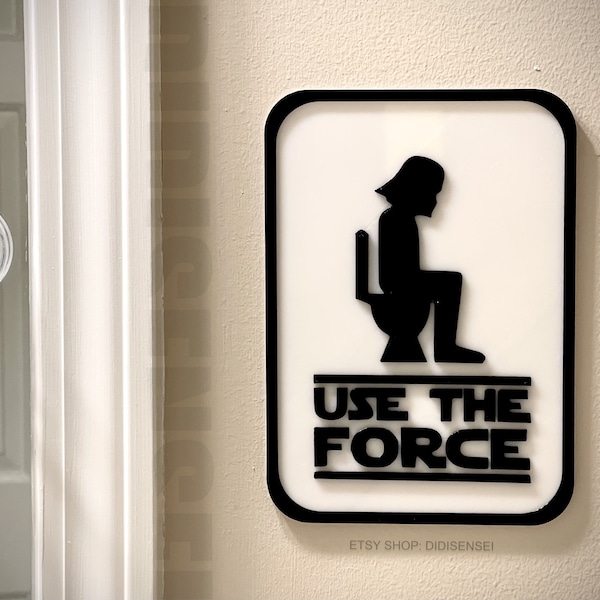 Use The Force - Funny Bathroom Sign - Restroom Sign - 6"~11" Options - 3D Printed