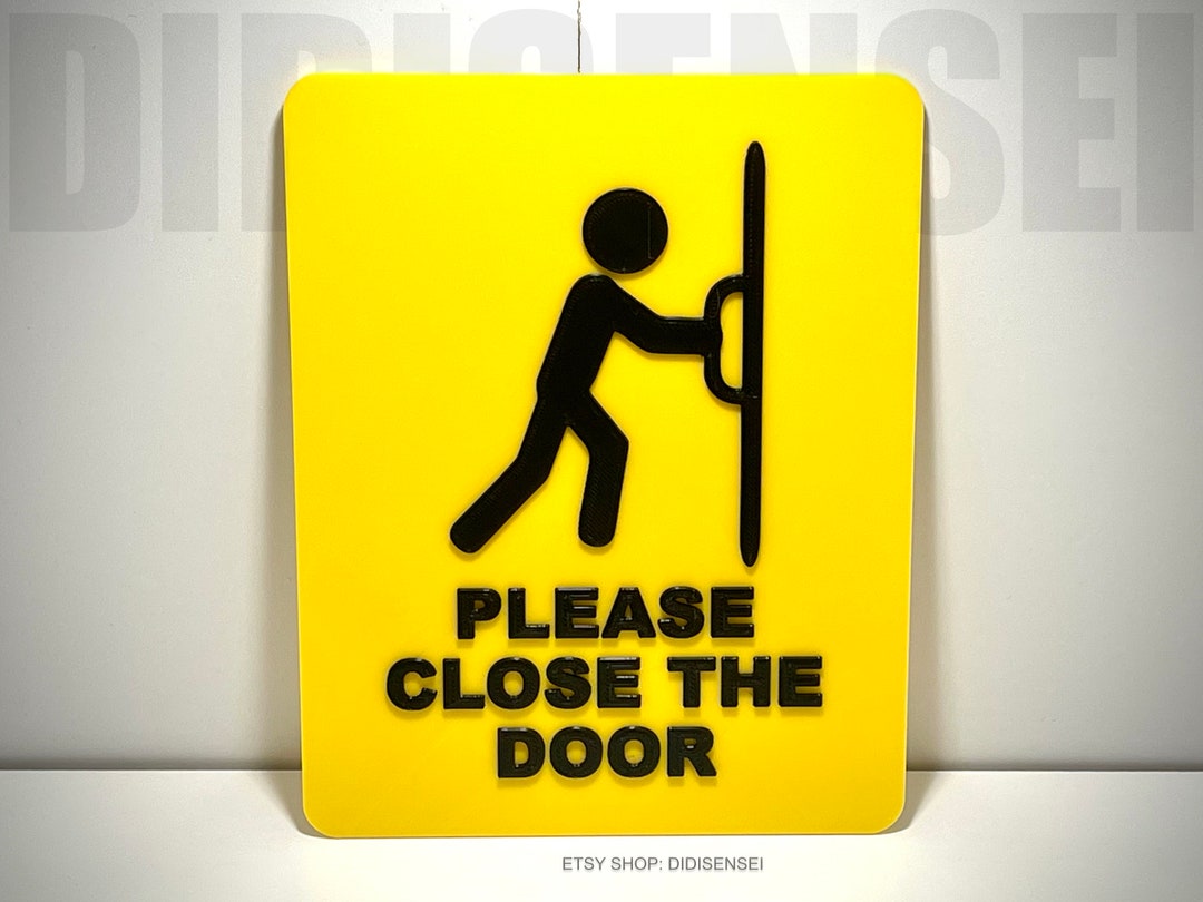 Please Close the Door Sign 611 Options Custom Colors 3D Printed Etsy