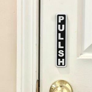 2 Pack - Pullsh - Funny Door Sign - Pull / Push Prank - 6&quot;~11&quot; Options - Custom Colors - 3D Printed