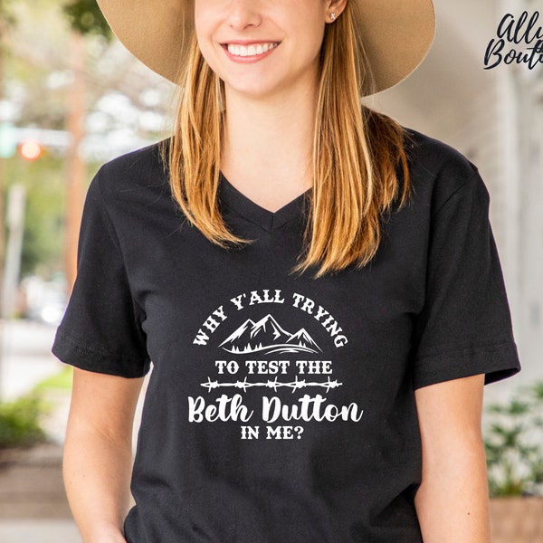 Por qué todos ustedes tratando de probar la camisa de Beth Dutton In Me / camisa de Beth Dutton / camisa de mamá country / camisa de Dutton Ranch / camisa de yellowstone TV Show