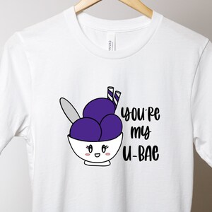 Ube - You&#39;re my U-bae /  Filipino Shirt, Crop Top, Long Sleeve, Crewneck Sweatshirt, Canvas Tote - Punny Foods / Funny Food / Foodie Gift