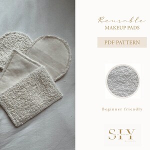 May include: Three white cotton makeup remover pads, two round and one rectangular, with a white background. The text "Reusable Makeup Pads" and "PDF Pattern" is visible on the right side of the image. The text "Beginner friendly" and "Sew It Yourself" is also visible on the right side of the image.