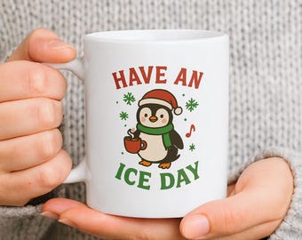 Have an ICE day! Christmas novelty mug