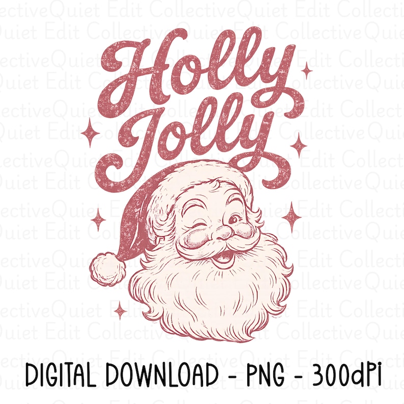 May include: A digital graphic featuring the text Holly Jolly in a distressed red script font above a winking Santa Claus illustration. The design includes small four-pointed star accents and the text DIGITAL DOWNLOAD - PNG - 300DPI.