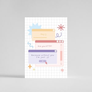 May include: A light blue, yellow, and purple computer screen with a grid background. The screen displays a message that reads "Because without you I'm just ://" with an "ok" button. The message is in a pop-up window with a title bar that reads "Are you HTTP?"