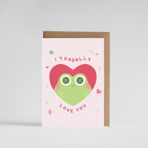 I Toadally Love You - Cute Fun Modern Funny Cards, Toad Pun Greeting Card For Amphibian Lovers