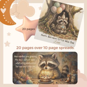 May include: A children's book featuring a raccoon in a tree hollow on the cover with the text Happy Birthday Little Wild One Lane. The book contains 20 pages over 10 page spreads. An interior page shows a raccoon with a birthday cake and text.