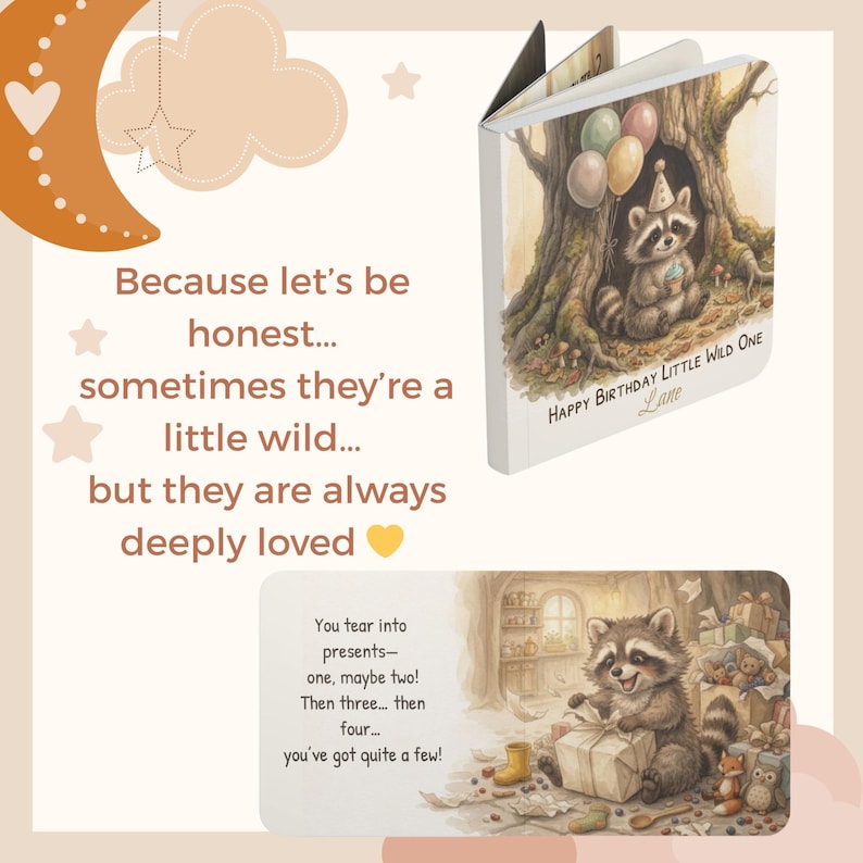 May include: A square board book featuring a raccoon wearing a party hat and holding a cupcake on the cover with the text Happy Birthday Little Wild One Lane. An open page shows a raccoon surrounded by gifts with the text You tear into presents.