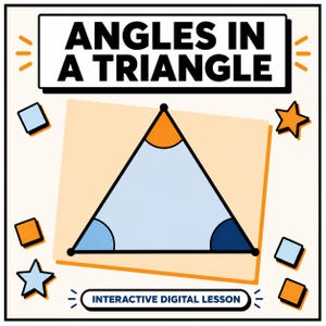 May include: An educational graphic titled ANGLES IN A TRIANGLE featuring a central light blue triangle with orange, light blue, and dark blue interior angles. The design includes small squares and stars, with the text INTERACTIVE DIGITAL LESSON.