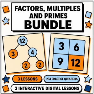 Könnte beinhalten: Bildungspaket mit dem Titel FACTORS, MULTIPLES AND PRIMES BUNDLE, das ein Primfaktorbaum-Diagramm für 12, ein Raster mit den Zahlen 3, 6, 9, 12 sowie Beschriftungen für 3 Lektionen, 234 Übungsfragen und 3 interaktive digitale Lektionen enthält.