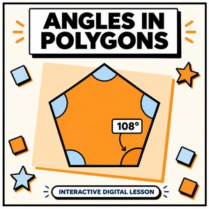 May include: An educational graphic titled ANGLES IN POLYGONS featuring a large orange pentagon with light blue interior angles. One angle is labeled 108 degrees. The design includes small orange and blue shapes and the text INTERACTIVE DIGITAL LESSON.