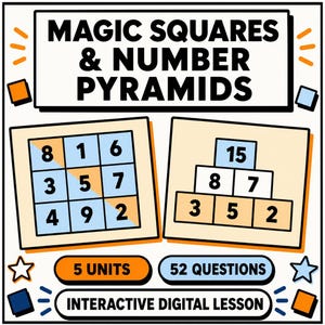 May include: Educational graphic titled MAGIC SQUARES & NUMBER PYRAMIDS featuring a 3x3 grid with numbers 8, 1, 6, 3, 5, 7, 4, 9, 2 and a pyramid with numbers 15, 8, 7, 3, 5, 2. Includes 5 UNITS, 52 QUESTIONS, and INTERACTIVE DIGITAL LESSON text.