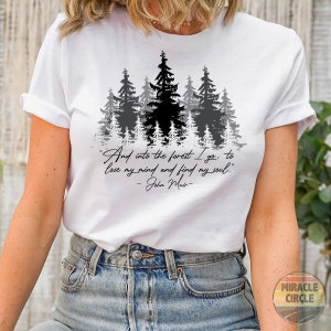 Cute Hiking Shirt, Into The Forest I Love My Mind Find My Soul Hiking Hike Camping Adventure Mountains Forest Quote Shirt