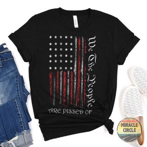 4th Of July Crewneck Shirt, We The People Are Pissed Off 1776 Independence Day Patriotic American Flag Shirt