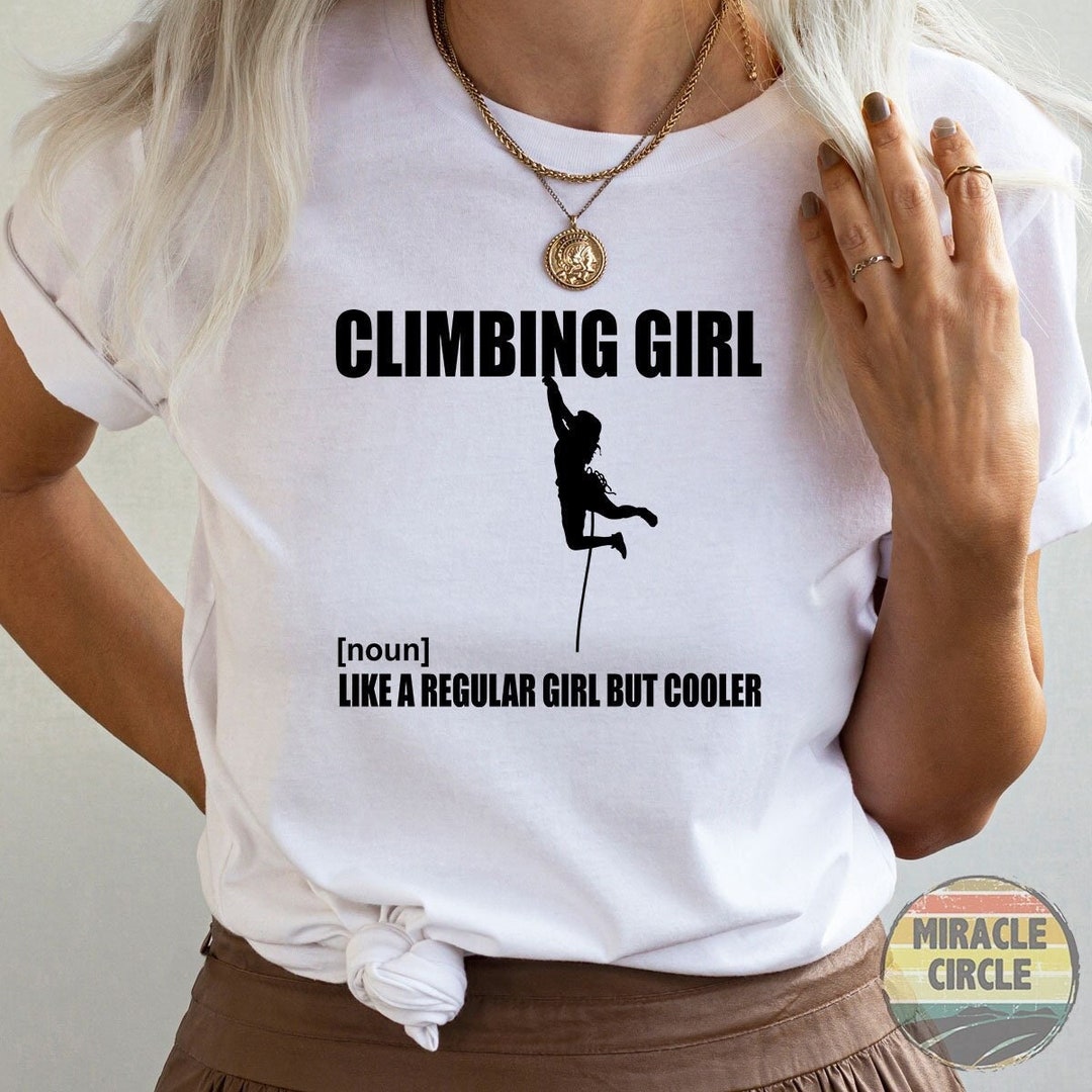 Climbing Girl Shirt Climber Definition Rock Climbing Girl Etsy