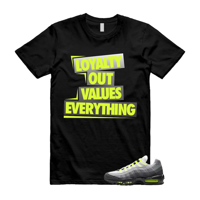May include: Black t-shirt with the text "LOYALTY OUT VALUES EVERYTHING" in neon green and gray. A pair of gray, black, and neon green sneakers is in the lower right corner.