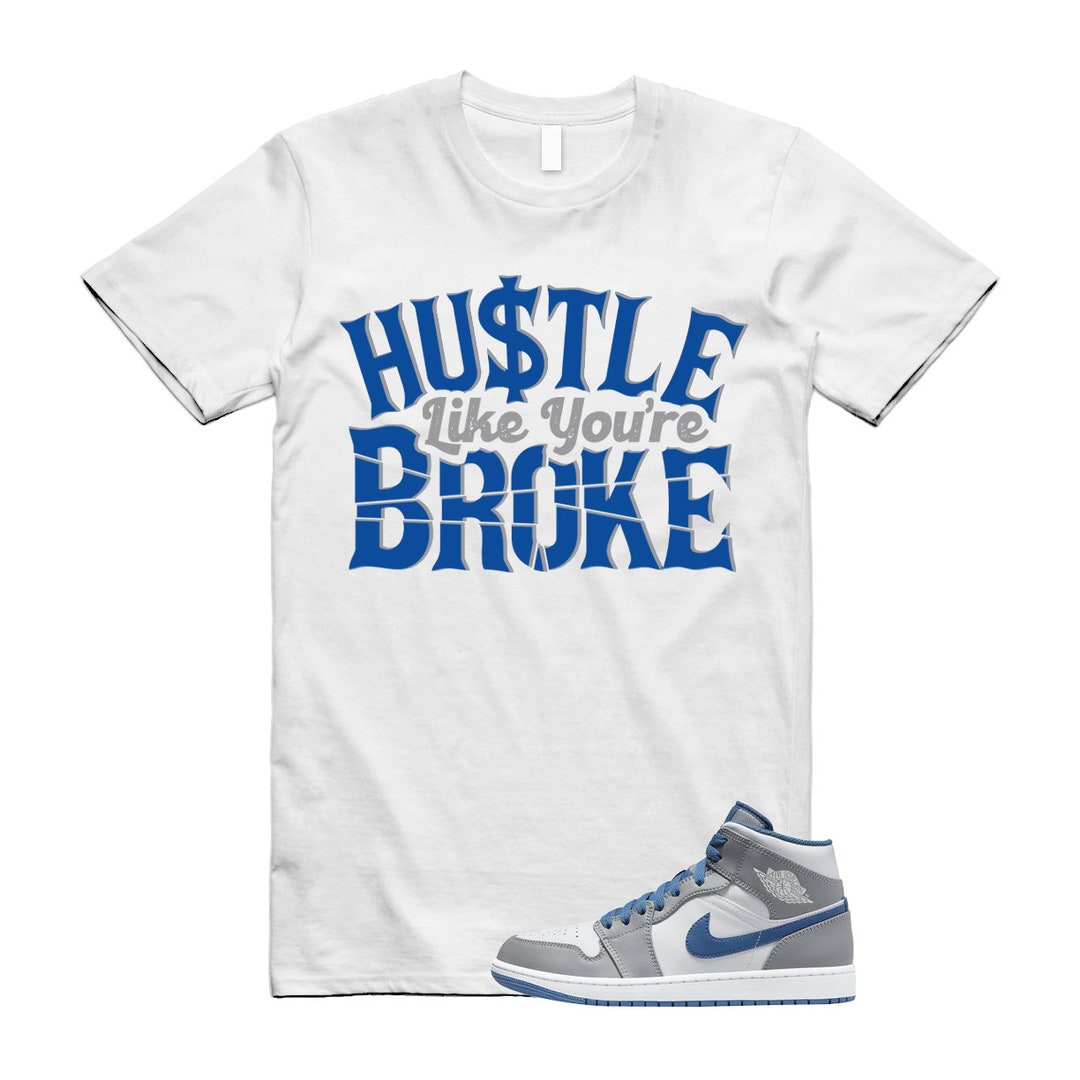 BROKE T Shirt to Match Air 1 Mid True Blue Cement Grey White