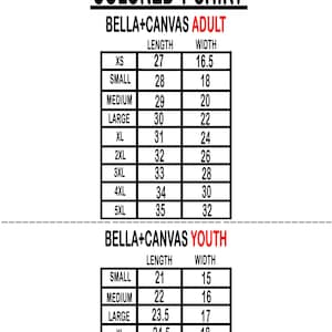 May include: A black and white chart with the text "COLORED T SHIRT" at the top. The chart lists measurements in inches for adult and youth sizes of Bella+Canvas t-shirts, including length and width.