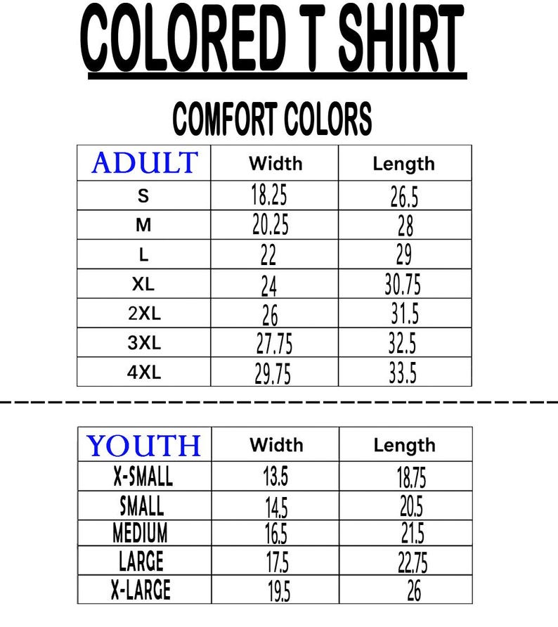 May include: Image of a size chart for "COLORED T SHIRT" in Comfort Colors. The chart includes adult and youth sizes with width and length measurements in inches. Adult sizes range from S to 4XL, and youth sizes range from X-Small to X-Large.