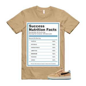 May include: Tan t-shirt with a graphic that reads "Success Nutrition Facts." The graphic lists "Hustle," "Patience," "Persistence," "Ambition," "Discipline," "Passion," and "Grind" at 100%. A tan and blue sneaker is in the bottom right corner.