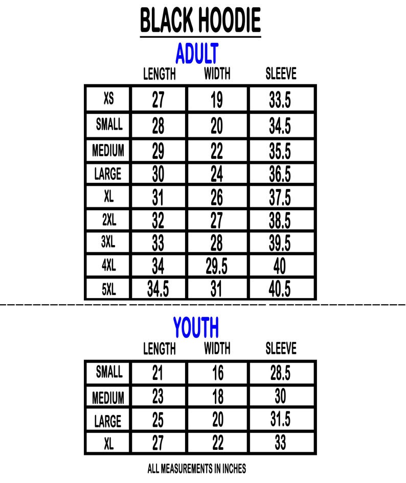 May include: A black hoodie size chart for adults and youth. The adult sizes range from XS to 5XL, with measurements in inches for length, width, and sleeve length. Youth sizes range from small to XL, also in inches.