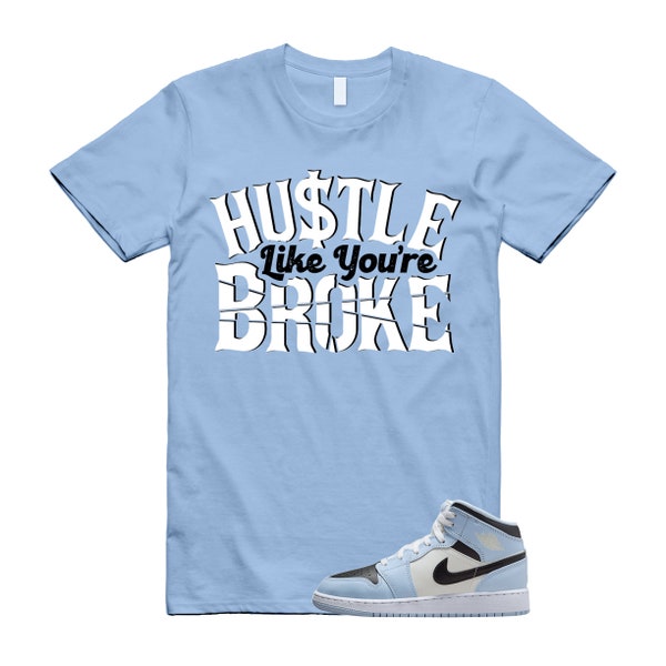 BROKE T Shirt to match Air 1 Mid GS Ice Blue Sail Black White UNC Hoodie