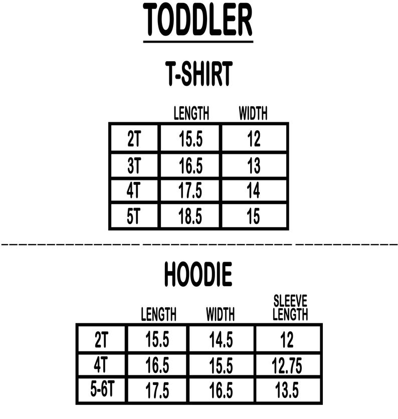 May include: Image showing size charts for toddler t-shirts and hoodies. The t-shirt chart lists length and width measurements for sizes 2T, 3T, 4T, and 5T. The hoodie chart includes length, width, and sleeve length for sizes 2T, 4T, and 5-6T.