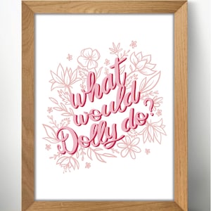 Dolly Parton Wall Art, Art Print, Calligraphy, Wall Decor, Digital Download, Printable