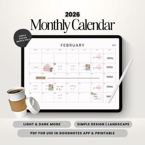May include: A digital 2026 monthly calendar displayed on a tablet, showing February. The design is simple, with handwritten notes and a coffee cup. Text includes "LIGHT & DARK MODE" and "SIMPLE DESIGN | LANDSCAPE".