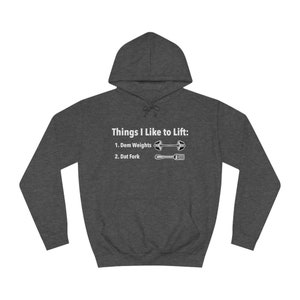 Things I Like to Lift Workout Weightlifting Unisex College Hoodie