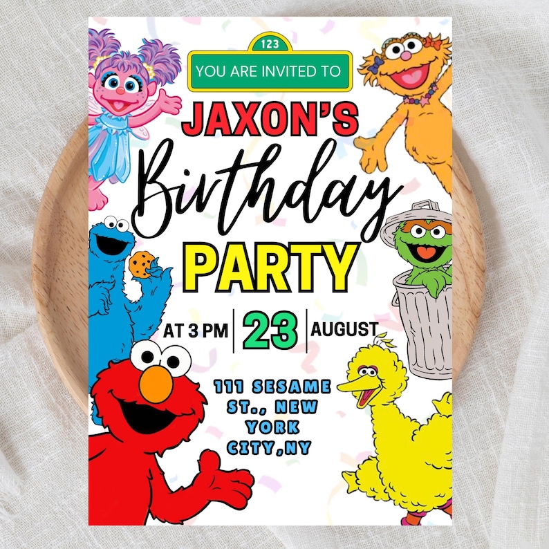 May include: A colorful birthday party invitation featuring Sesame Street characters. The invitation includes the text "Jaxon's Birthday Party" with the date, time, and location: 111 Sesame St., New York City, NY.