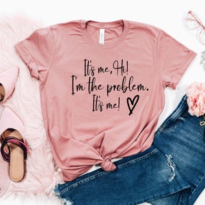 It's Me Hi I'm The Problem It's Me Shirt, It's Me Shirt, Song Lover Shirt, Music Lover Gift Shirt