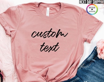 Custom Shirt, Custom Text Shirt, Custom Tee, Personalized T-shirt, Personalized Shirt, Custom Unisex Shirt, Custom Printing Shirt