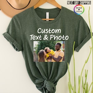 Custom Photo and text shirt, Your Custom Photo Shirt, Custom text shirt, Your Photo Shirt, Customized Photo Shirt, Your Photo Tee