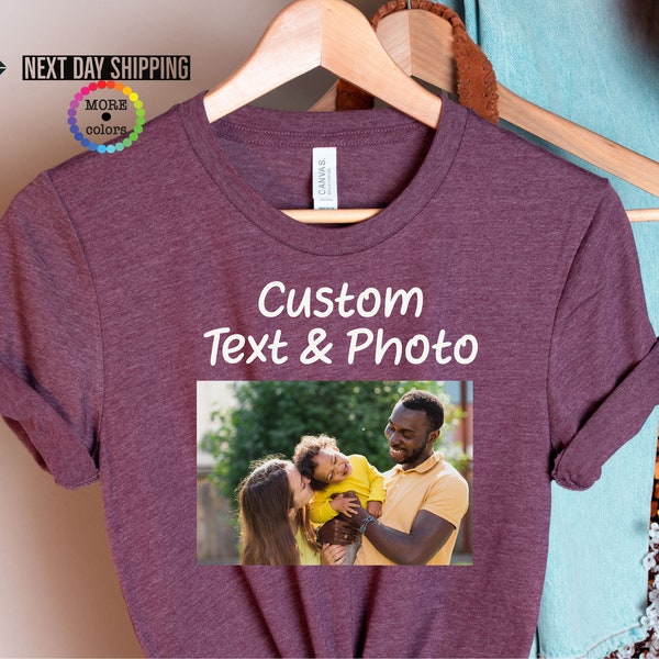 Custom Photo and text shirt, Your Custom Photo Shirt, Custom text shirt, Your Own Photo Shirt, Customize Photo Shirt, Your Photo Tee