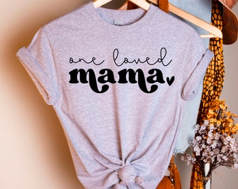 Camiseta de una mamá amada, camisa del Día de la Madre, camiseta para mamá, regalo de cumpleaños para mamá, camisa de mamá amada, camisa de mamá amada, camisa del Día de San Valentín