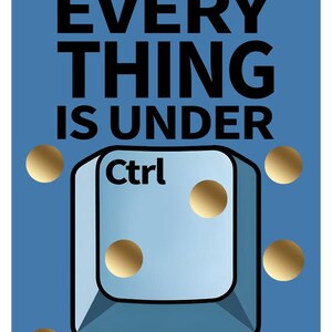 May include: A blue graphic with the text "EVERYTHING IS UNDER Ctrl" in bold black letters. A light blue Ctrl key graphic is in the center. Gold circles are scattered around the text. The shop name "Debtfreeby43shop" is at the bottom.