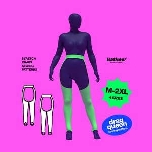May include: A mannequin wearing a pair of stretch chaps with a high neon green waistband and leg panels. The text on the image reads "STRETCH CHAPS SEWING PATTERNS", "katkow SEWING PATTERNS", "M-2XL 4 SIZES", and "drag queen sewing pattern".